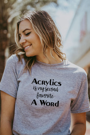 Women's Grey Acrylic Is My Second Favorite A Word Shirt