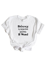Women's White Balayage Is My Second Favorite B Word Shirt