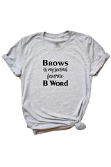 Women's Grey Brows Is My Second Favorite B Word Shirt