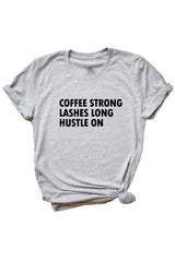Women's Grey Coffee Strong Lashes Long Hustle On Shirt