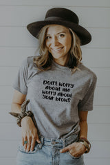 Women's Grey Don't Worry About Me Worry About Your Brows Shirt