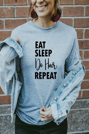 Women's Grey Eat Sleep Do Hair Repeat Shirt