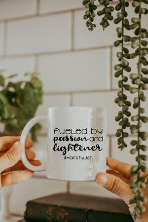 Fueled By Passion and Lightener Mug