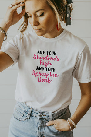 Women's White Keep Your Standards High and Your Spray Tan Dark Shirt