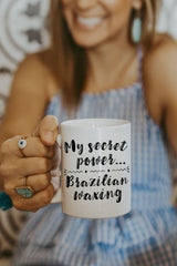 White My Secret Power ... Brazilian Waxing Mug