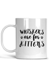 Whiskers Are For Kittens-Wax Mug