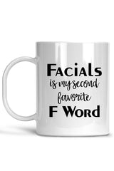 Facials Is My Second Favorite F Word-Esthetician Mug