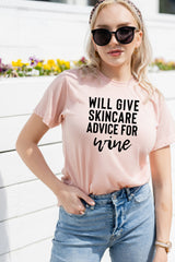 Will Give Skincare Advice For Wine Shirt