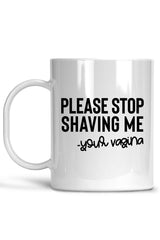 Please Stop Shaving Me-Esthetician Mug