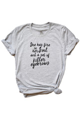 Women's Grey She Has Fire In Her Soul and a Set of Killer Eyebrows Shirt