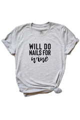 Women's Grey Will Do Nails For Wine Shirt