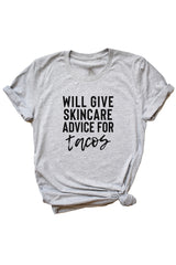 Women's Grey Will Give Skincare Advice For Tacos Shirt