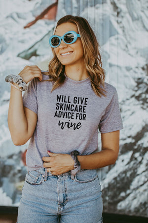Women's Grey Will Give Skincare Advice For Wine Shirt