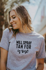 Women's Grey Will Spray Tan For Wine Shirt