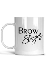 Brow Slayer Mug