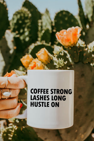 Coffee Strong Lashes Long Hustle On Mug