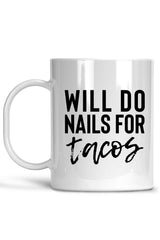 Will Do Nails For Tacos-Nail Mug