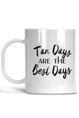 Tan Days Are The Best Days Mug